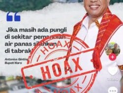 KLARIFIKASI HOAKS ) Bupati Karo Tidak Pernah Menyerukan Aksi Tabrak Pelaku Pungli di Pemandian Air Panas
